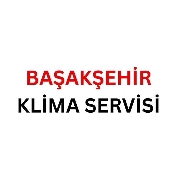 Başakşehir Klima Servisi