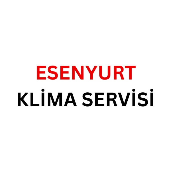 Esenyurt Klima Servisi